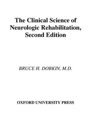Bruce H. Dobkin - The Clinical Science of Neurologic Rehabilitation, Inbunden