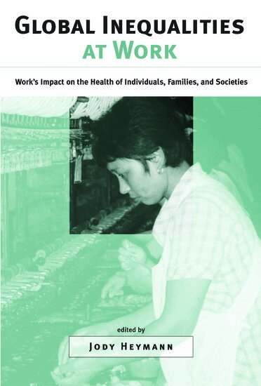 Michael L. Rosenzweig, Jody Heymann - Global Inequalities at Work, Inbunden