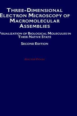 Joachim Frank - Three-Dimensional Electron Microscopy of Macromolecular Assemblies, Inbunden