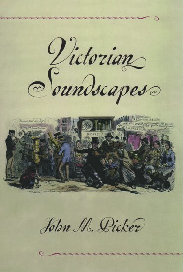 John M. Picker - Victorian Soundscapes, Häftad