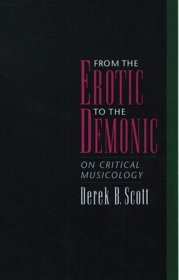 Derek B. Scott - From the Erotic to the Demonic, Häftad