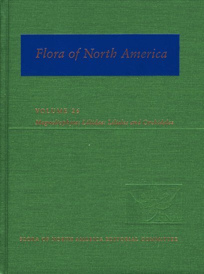 Flora of North America: Volume 26: Magnoliophyta: Liliidae: Liliales and Orchidales 1