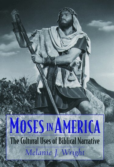 Melanie Jane Wright - Moses in America, Inbunden