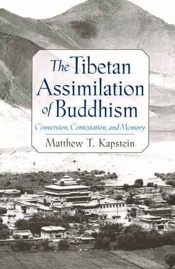 Matthew T. Kapstein - The Tibetan Assimilation of Buddhism, Häftad