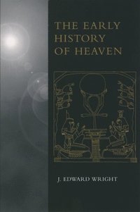 bokomslag The Early History of Heaven
