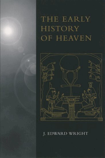 J. Edward Wright - The Early History of Heaven, Häftad