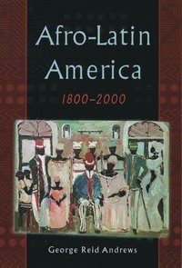 bokomslag Afro-Latin America, 1800-2000