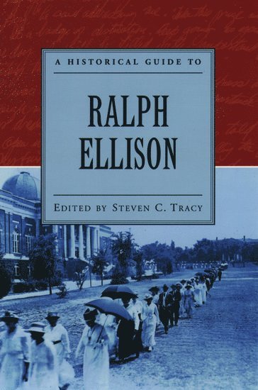 A Historical Guide to Ralph Ellison 1