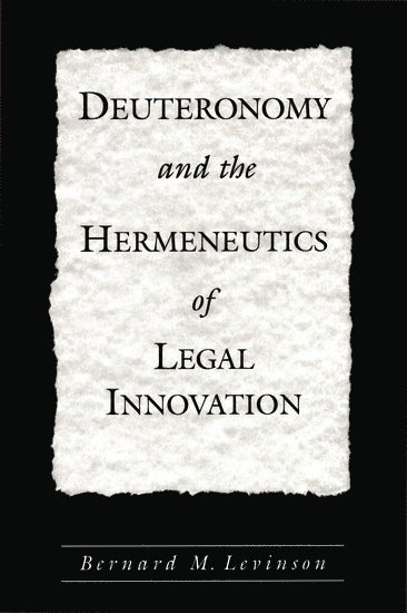 bokomslag Deuteronomy and the Hermeneutics of Legal Innovation