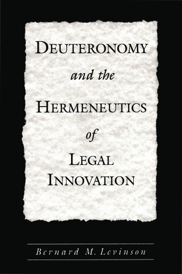 Deuteronomy and the Hermeneutics of Legal Innovation 1