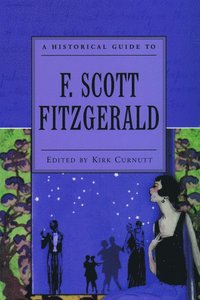 bokomslag A Historical Guide to F. Scott Fitzgerald