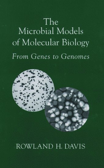 Rowland H. Davis - The Microbial Models of Molecular Biology, Inbunden