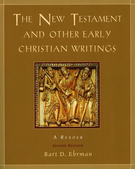 Bart D. Ehrman, University of North Carolina) Ehrman, Bart D. (Professor and Chair of Religious Studies, Professor and Chair of Religious Studies, Bart D. Ehrman - The New Testament and Other Early Christian Writings, Häftad
