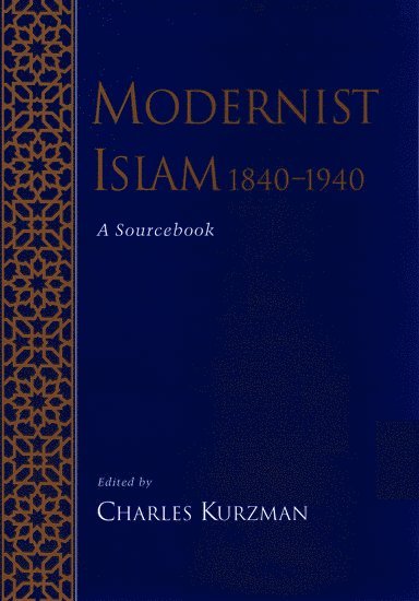 Charles Kurzman, University of North Carolina) Kurzman, Charles (Assistant Professor of Sociology, Assistant Professor of Sociology, Charles Kurzman - Modernist Islam, 1840-1940, Häftad