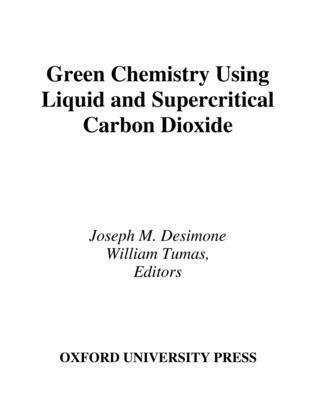 Joseph M. DeSimone, William Tumas - Green Chemistry Using Liquid and Supercritical Carbon Dioxide, Inbunden