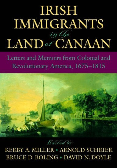 Kerby A. Miller, Arnold Schrier, Bruce D. Boling, David N. Doyle, Kerby A. Miller, Arnold Schrier - Irish Immigrants in the Land of Canaan, Häftad