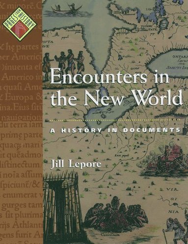 Jill Lepore - Encounters in the New World, Häftad