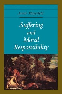 bokomslag Suffering and Moral Responsibility