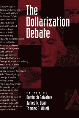 Dominick Salvatore, James W. Dean, Thomas D. Willett - The Dollarization Debate, Inbunden
