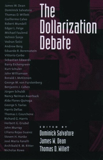 Dominick Salvatore, James W. Dean, Thomas D. Willett - The Dollarization Debate, Häftad