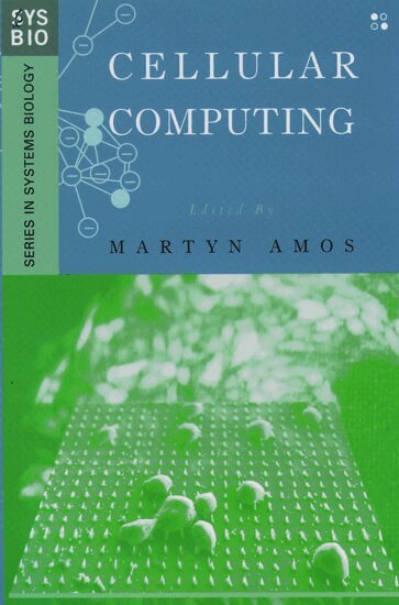 Martyn Amos - Cellular Computing, Häftad