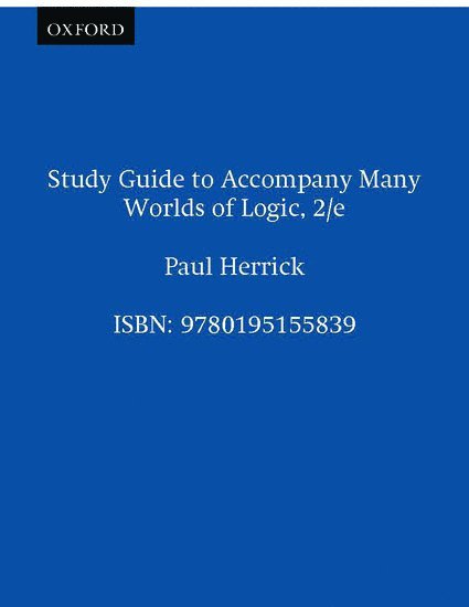 Study Guide to Accompany Many Worlds of Logic, 2/e 1