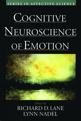 Lane, Nadel - Cognitive Neuroscience of Emotion, Häftad