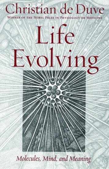 Christian de Duve, Belgium) de Duve, Christian (, Founder, Christian de Duve Institute of Cellular Pathology, Universite catholique de Louvain, Christian R. De Duve, Christian R de Duve - Life Evolving, Inbunden