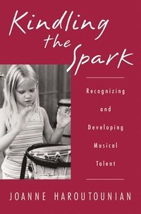 bokomslag Kindling the Spark: Recognizing and Developing Musical Talent