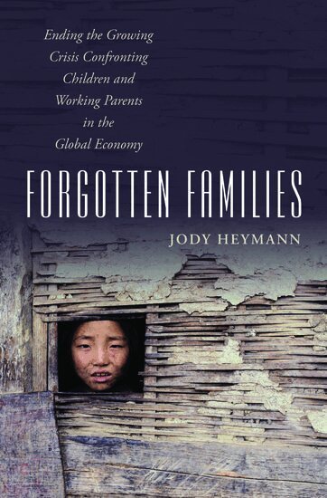 Jody Heymann - Forgotten Families, Inbunden