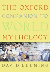 bokomslag The Oxford Companion to World Mythology