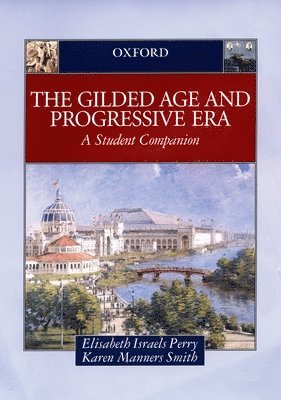 Elisabeth Israels Perry, Karen Manners Smith - Gilded Age & Progressive Era, Inbunden