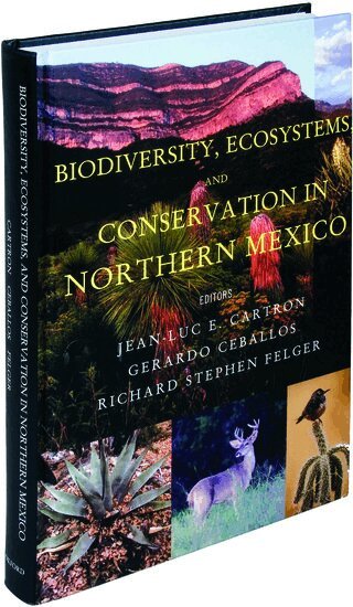 Jean-Luc E. Cartron, Gerardo Ceballos, Richard Stephen Felger - Biodiversity, Ecosystems, and Conservation in Northern Mexico, Inbunden