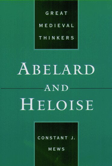 Constant J. Mews - Abelard and Heloise, Häftad
