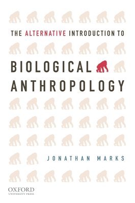 Marks - Alternative Introduction to Biological Anthropology, Häftad