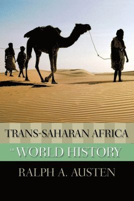 Ralph Austen - Trans-Saharan Africa in World History, Inbunden
