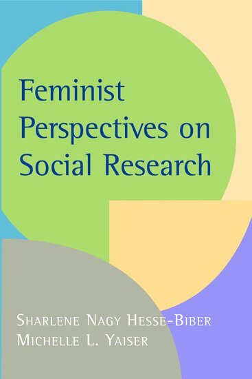 Sharlene Nagy Hesse-Biber, Michelle Yaiser - Feminist Perspectives on Social Research, Häftad