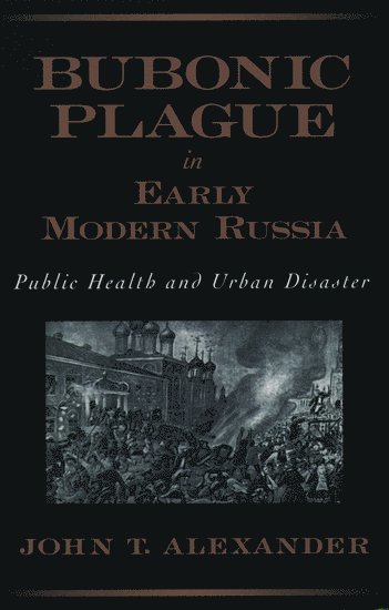 Bubonic Plague in Early Modern Russia 1