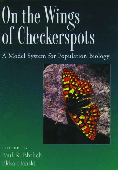 Paul R. Ehrlich, Ilkka Hanski - On the Wings of Checkerspots, Inbunden