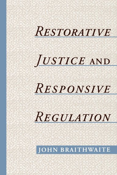 John Braithwaite - Restorative Justice & Responsive Regulation, Häftad