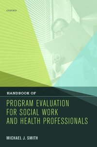 bokomslag Handbook of Program Evaluation for Social Work and Health Professionals