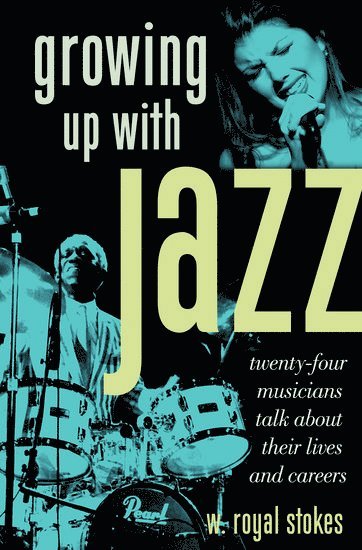 W. Royal Stokes - Growing Up with Jazz, Inbunden