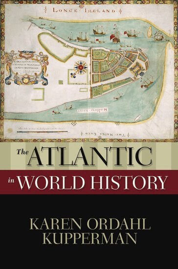 Karen Ordahl Kupperman - The Atlantic in World History, Inbunden