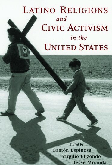 Gastón Espinosa, Virgilio Elizondo, Jesse Miranda - Latino Religions and Civic Activism in the United States, Häftad