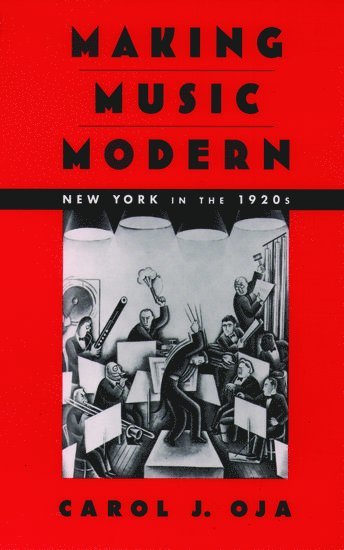bokomslag Making Music Modern: New York in the 1920s