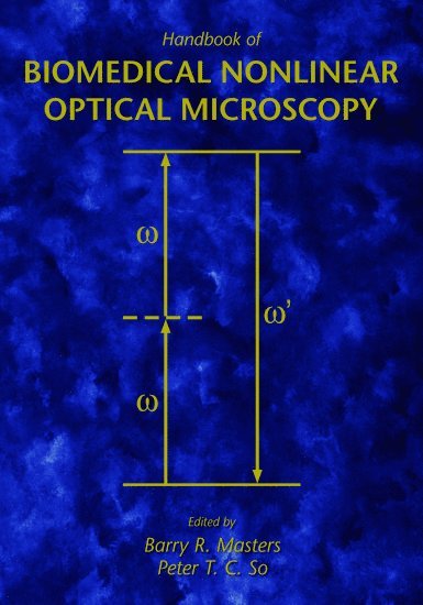 Barry R. Masters, Peter So, Massachusetts Institute of Technology) Masters, Barry R. (Visiting Scientist, Biological Engineering Division, Visiting Scientist, Biological Engineering Division, Massachusetts Institute of Technology) So, Peter (Professor of Mechanical and Biological Engineering, Professor of Mechanical and Biological Engineering, Peter T. C. So - Handbook of Biological Nonlinear Optical Microscopy, Inbunden
