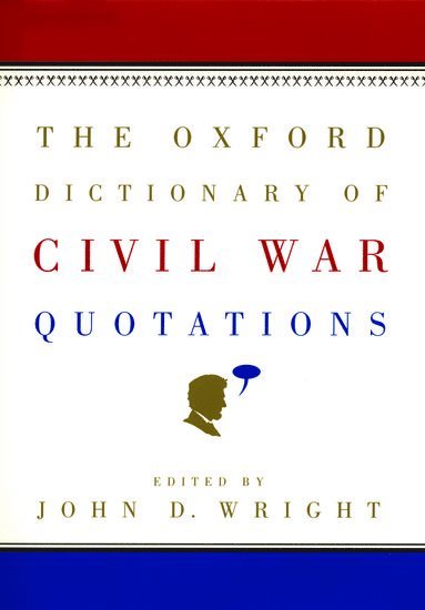 bokomslag The Oxford Dictionary of Civil War Quotations