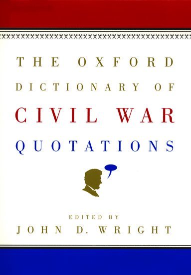 bokomslag The Oxford Dictionary of Civil War Quotations