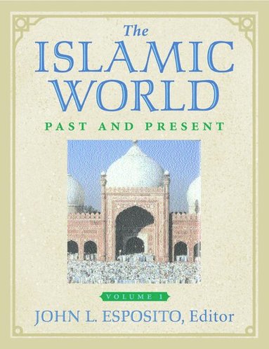 John L. Esposito - The Islamic World, Inbunden