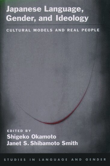 Shigeko Okamoto, Janet S. Shibamoto Smith - Japanese Language, Gender, and Ideology, Häftad